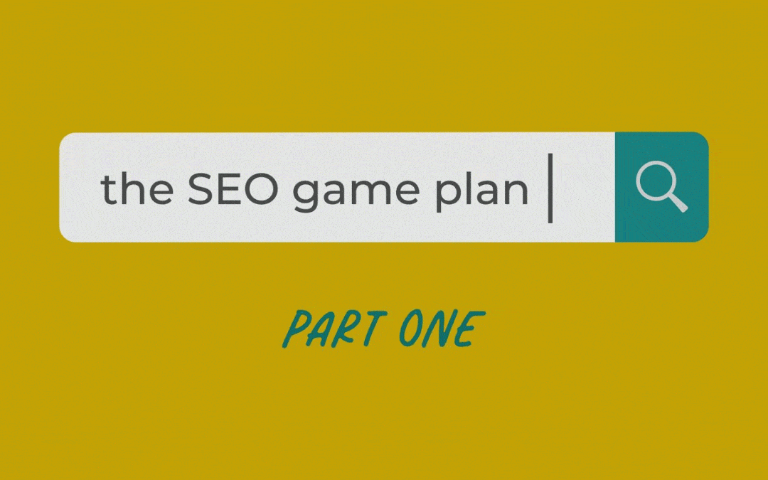 The SEO Game Plan: How to Dominate Search Engine Rankings Part 1