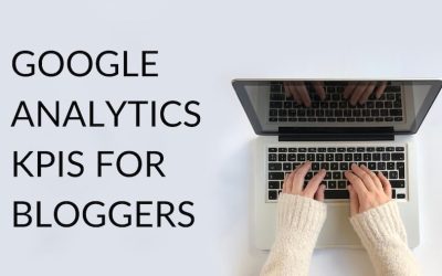 Blog 10 Using Google Analytics to Measure Blog KPIs